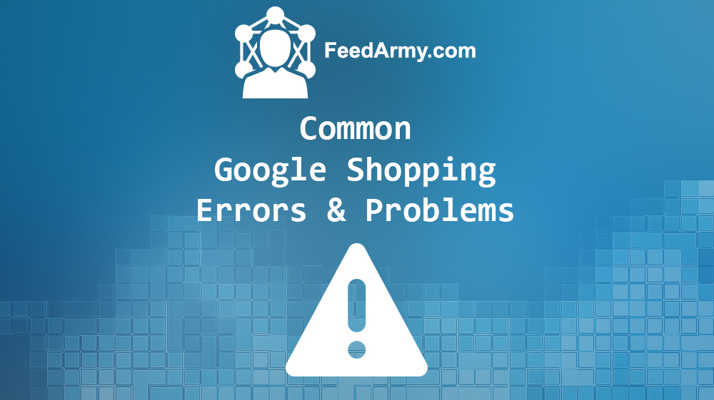 Common Google Shopping Errors and Problems