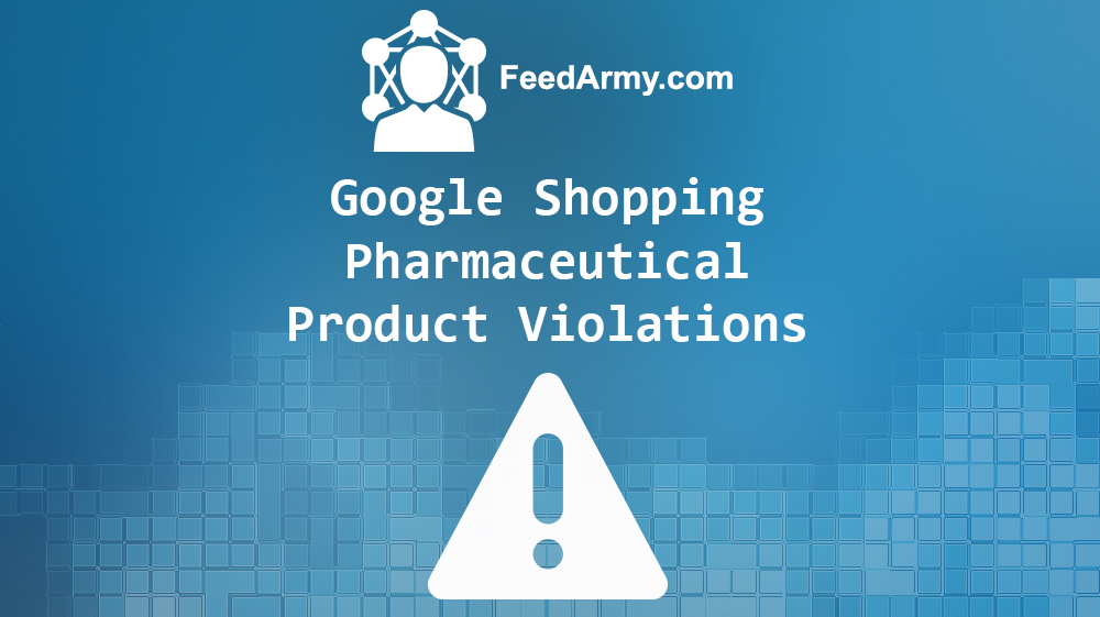 Google Shopping Pharmaceutical Product Violations