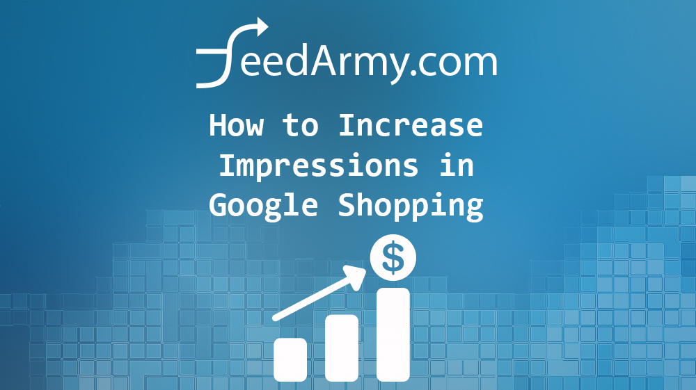 How To Increase Impressions in Google Shopping