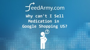 Why can't I Sell Medication in Google Shopping US?