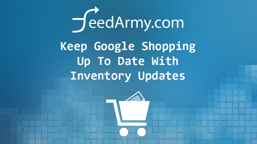 Keep Google Shopping Up To Date With Inventory Updates