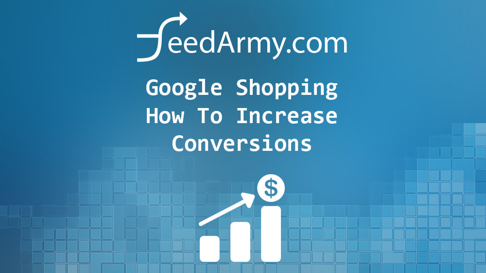 Google Shopping How To Increase Conversions