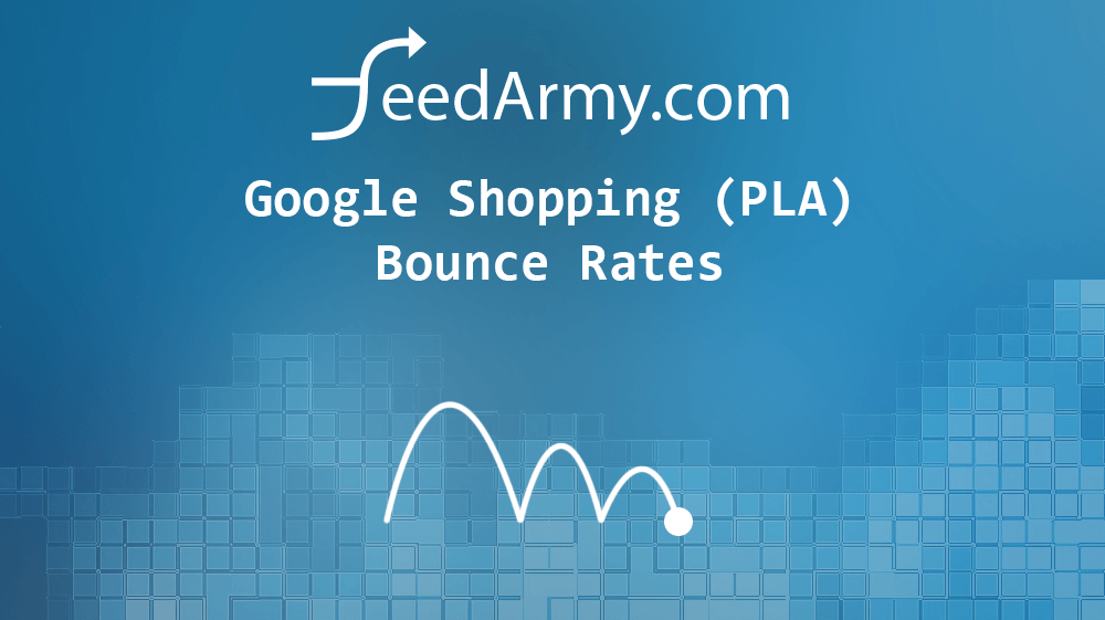 Google Shopping (PLA) Bounce Rates