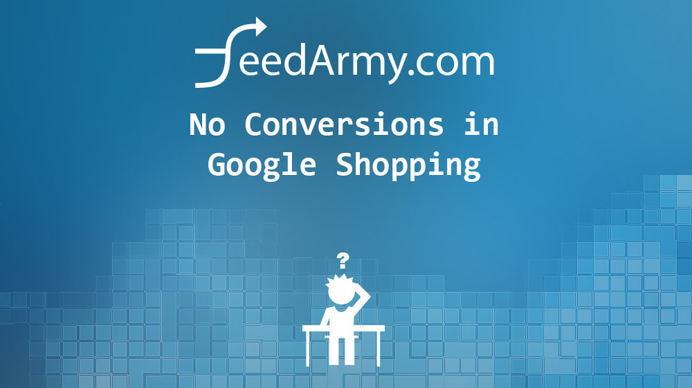 No Conversions in Google Shopping