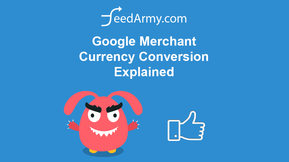 Google Merchant Currency Conversion Explained