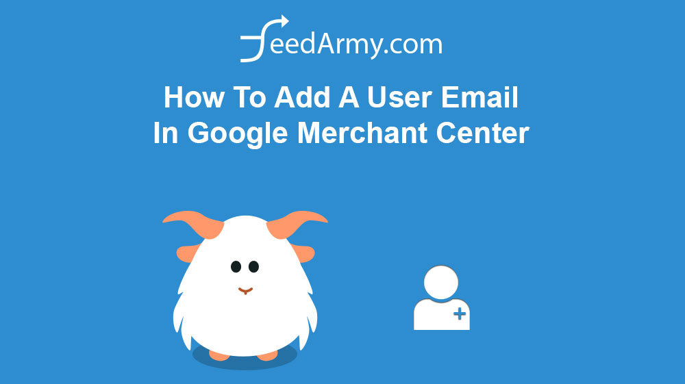 How To Add A User Email In Google Merchant Center
