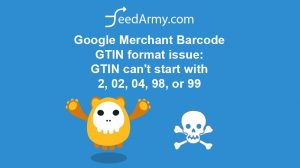 Google Merchant Barcode GTIN format issue: GTIN can't start with 2, 02, 04, 98, or 99