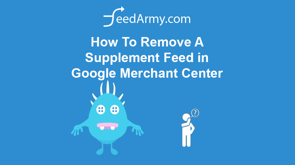 How To Remove A Supplement Feed in Google Merchant Center