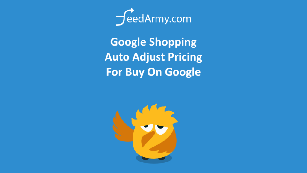 Google Shopping Auto Adjust Pricing For Buy On Google