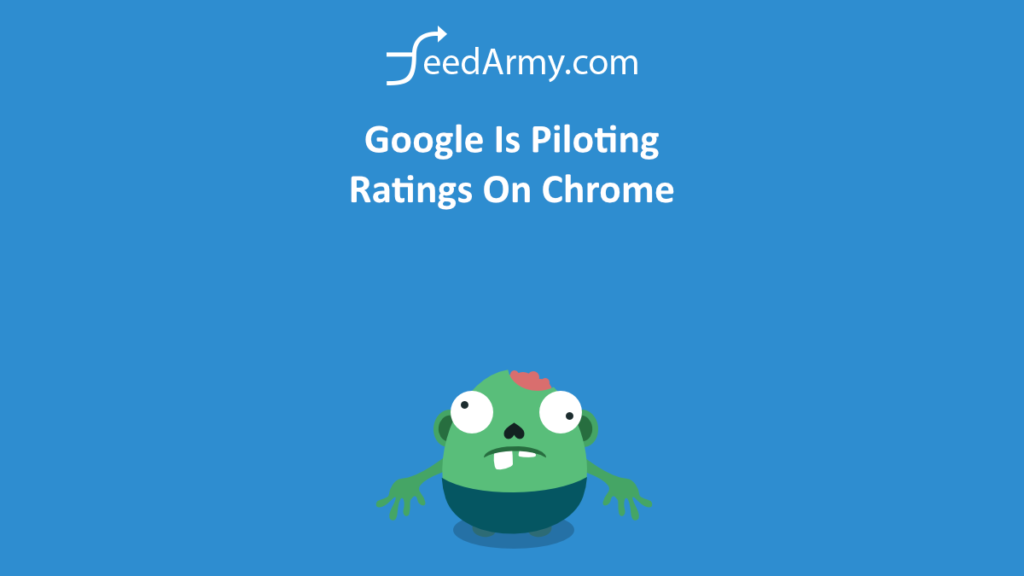Google Is Piloting Ratings On Chrome