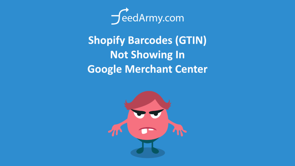 Shopify Barcodes (GTIN) Not Showing In Google Merchant Center