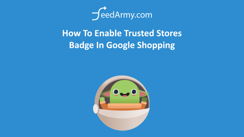 How To Enable Trusted Stores Badge In Google Shopping