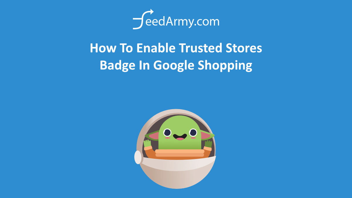How To Enable Trusted Stores Badge In Google Shopping