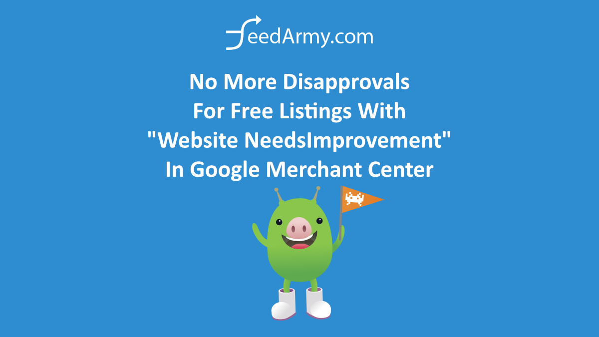 No More Disapprovals For Free Listings With Website Needs Improvement In Google Merchant Center