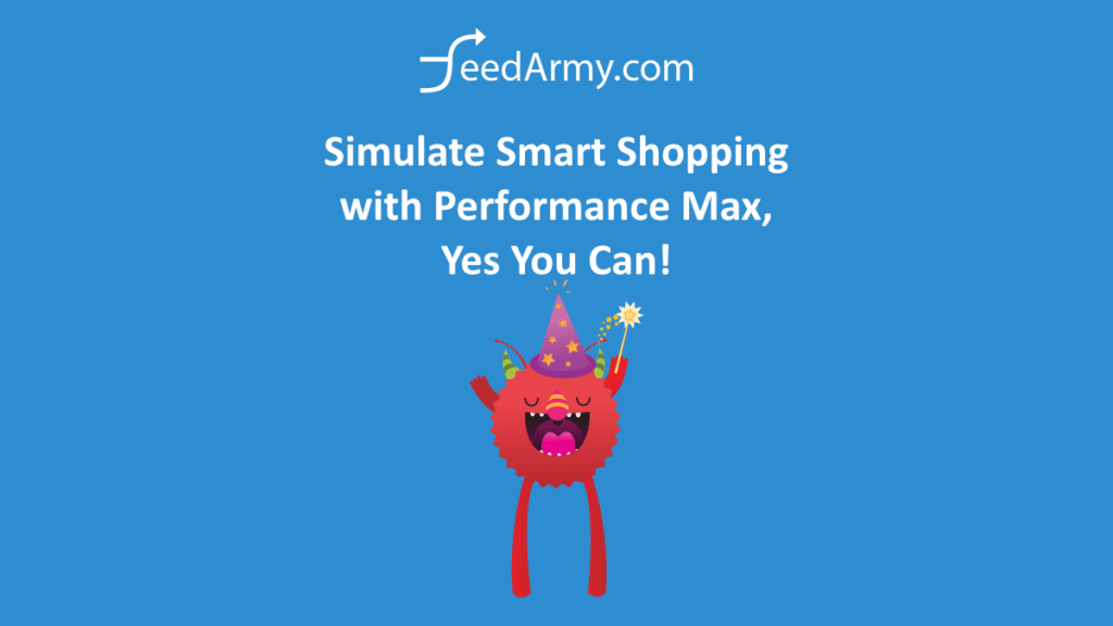 Simulate Smart Shopping with Performance Max, Yes You Can!