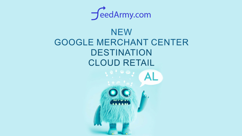 New Google Merchant Center Destination Cloud Retail